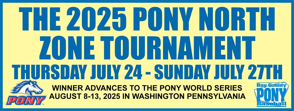 PONY NORTH ZONE TOURNAMENT AUGUST 24-27, 2025!